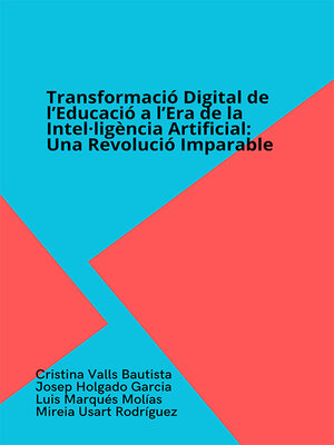 cover image of Transformació Digital de l’Educació a l’Era de la Intel·ligència Artificial: Una Revolució Imparable